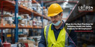 best-practices-to-select-health-and-safety-products-for-uk-employees